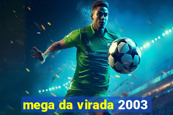 mega da virada 2003